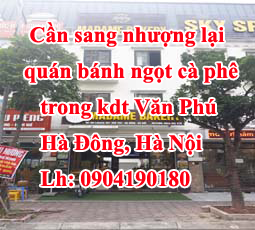 Chính chủ cần sang nhượng lại quán bánh ngọt cà phê trong khu đô thị Văn Phú, Hà Đông, Hà Nội