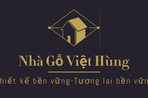 Nhà gỗ Việt Hùng – Bản sắc Nhà Việt!